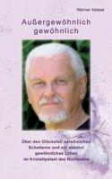 Außergewöhnlich gewöhnlich: Über den Glücksfall persönlichen Scheiterns und ein absolut gewöhnliches Leben im Kristallpalast des Nichtseins 3752867280 Book Cover