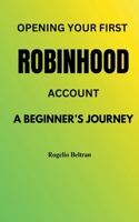 Opening Your First Robinhood Account B0DWQYDXBB Book Cover