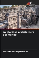 La gloriosa architettura del mondo 6209092470 Book Cover