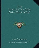 The Hand In The Dark And Other Poems 1034317970 Book Cover