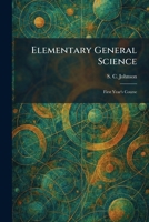 Elementary General Science: First Year's Course 1025628373 Book Cover