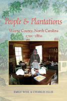 People & Plantations: Wayne County, North Carolina, 1701-1860 0971167001 Book Cover