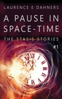 A Pause in Space-Time 1674874812 Book Cover