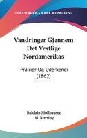 Vandringer Gjennem Det Vestlige Nordamerikas: Prairier Og Uderkener 1104519984 Book Cover