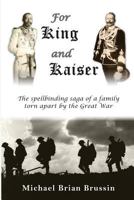 For King and Kaiser: The spellbinding saga of a family torn apart by the Great War 0692133240 Book Cover
