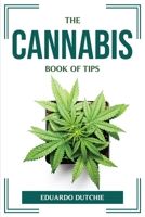 The Cannabis Book of Tips 1804775681 Book Cover