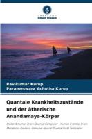 Quantale Krankheitszustände und der ätherische Anandamaya-Körper: Stellar & Human Brain Quantal Computer - Human & Stellar Brain ... Quantal Field Templates (German Edition) 6208769493 Book Cover