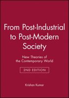 From Post-Industrial to Post-Modern Society: New Theories of the Contemporary World 1405114290 Book Cover