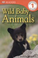 DK Readers: Wild Baby Animals (Level 1: Beginning to Read) 078945419X Book Cover