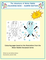 The Adventures of Mister Bubble - Bumper Colouring Book 1519720084 Book Cover