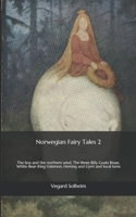 Norwegian Fairy Tales 2: The boy and the northern wind, The three Billy Goats Bruse, White-Bear-King Valemon, Heming and Gyvri and local lores B08K3YHXRN Book Cover