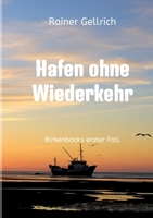 Hafen ohne Wiederkehr: Birkenbocks erster Fall (German Edition) 3347713257 Book Cover