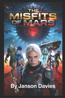 The Misfits of Mars: She was Assigned the Worst Ship in the Fleet. B0H12153LW Book Cover