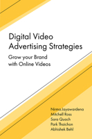 Digital Video Advertising Strategies: Grow Your Brand with Online Videos 1836628331 Book Cover