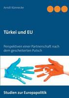 Türkei und EU: Perspektiven einer Partnerschaft nach dem gescheiterten Putsch 3744810062 Book Cover