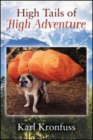 High Tails of High Adventure 1478775548 Book Cover