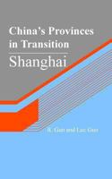 China's Provinces in Transition: Shanghai 1481293451 Book Cover