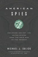 American Spies: Espionage against the United States from the Cold War to the Present 1647120373 Book Cover
