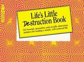 Life's Little Destruction Book: Everyday Rescue for Beauty, Fashion, Relationships, and Life 0312929277 Book Cover