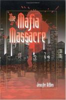 The Mafia Massacre 1411628098 Book Cover