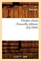 Tha(c)A[tre Choisi (Nouvelle A(c)Dition) (A0/00d.1884) 2012771912 Book Cover
