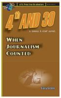 4th and 30: When Journalism Counted 1732621349 Book Cover