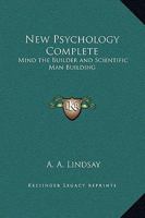 The New Psychology Complete and Mind the Builder 0469039396 Book Cover