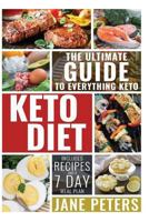 Keto Diet: The Ultimate Guide to Everything Keto; Includes Recipes and a 7 Day Meal Plan 197458433X Book Cover