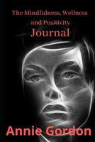 Mindfulness, Wellness, and Positivity Journal 1670099075 Book Cover