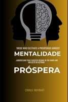 MENTALIDADE PRÓSPERA (Portuguese Edition) 6501292409 Book Cover