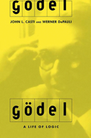 Gödel: A Life of Logic 0738205184 Book Cover