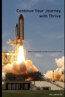 Continue Your Journey: with Thrive (Internet Marketing FAST) B085KBRZKM Book Cover