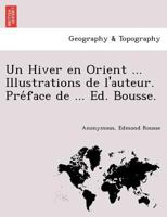 Un Hiver en Orient ... Illustrations de l'auteur. Préface de ... Ed. Bousse. 1241770506 Book Cover