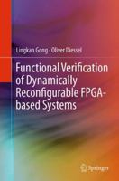 Functional Verification of Dynamically Reconfigurable FPGA-Based Systems 3319068377 Book Cover