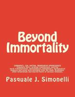 Beyond Immortality: Complete texts, original translations, word by word transliteration, philosophical commentary, mythological analysis and notes of Ganapati, Isa, Katha and Mandukya Upanishads 061563706X Book Cover