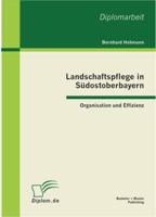 Landschaftspflege in Südostoberbayern: Organisation und Effizienz 3863410165 Book Cover