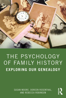 The Psychology of Family History: Exploring Our Genealogy 0367820420 Book Cover