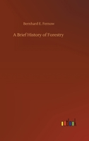 A Brief History of Forestry 3752344644 Book Cover