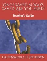 Once saved always saved: Are you sure?: Teacher's Guide 1791554490 Book Cover