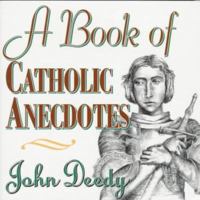 A Book of Catholic Anecdotes 0883473097 Book Cover