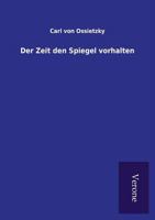 Der Zeit den Spiegel vorhalten 992500182X Book Cover