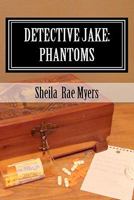 Detective Jake: Phantoms 1456465007 Book Cover