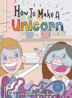 How to make a Unicorn B0C2JQDGJK Book Cover