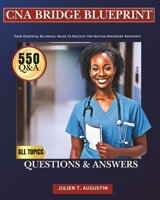 CNA Bridge Blueprint Questions and Answers: Your Essential Bilingual Guide to Success for Haitian Immigrant Aspirants B0DWJ83HX1 Book Cover