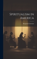 Spiritualism in America 1022475010 Book Cover