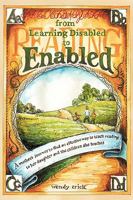 From Learning Disabled to Enabled: A Mother's Journey to Find an Effective Way to Teach Reading to Her Daughter and the Children She Teaches. 142690178X Book Cover