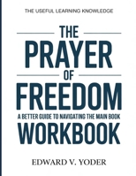 The Useful Learning Knowledge The Prayer Of Freedom: A Better Guide To Navigating The Main Book B0GH9NNKLN Book Cover