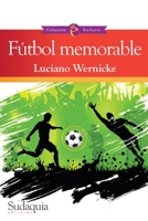 Fútbol memorable 1944407758 Book Cover