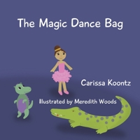 The Magic Dance Bag 1736233319 Book Cover