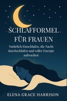 Schlafformel für Frauen: Natürlich Einschlafen, die Nacht durchschlafen und voller Energie aufwachen B0FW5G5ZKY Book Cover